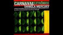 Daniela Mercury Álbum Carnaval Eletrônico. Música -Charles Ylê - YouTube