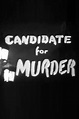 Candidate for Murder (1951) — The Movie Database (TMDB)