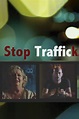 Stop Traffick - Rotten Tomatoes