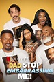 Dad Stop Embarrassing Me! - Where to Watch and Stream - TV Guide