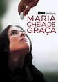 Maria Cheia de Graça filme - Veja onde assistir