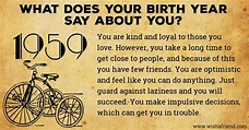 What does your Birth year say about you? - Born in 1959