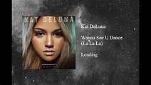 Kat DeLuna - Wanna See U Dance (La La La) - YouTube