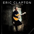 Eric Clapton Releases 3-Disc Best of Compilation, Forever Man