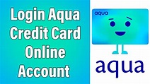 How To Login Aqua Credit Card Online Account 2022 | Aqua Card Sign In ...