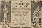 Robert Burton’s ‘The Anatomy of Melancholy’ was first published in 1621 ...