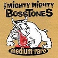 Medium Rare (The Mighty Mighty Bosstones album) - Wikipedia