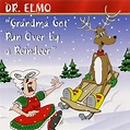 Grandma Got Run Over by a Reindeer: Dr. Elmo, James Pierpont, Larry ...