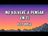 Alex Ubago ️ No volveré a pensar en ti ( letra ) - YouTube