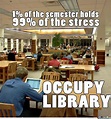 Occupy Library | College humor, Library humor, College finals