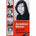 Anneliese Michel und ihre Dämonen Buch bei Weltbild.de bestellen