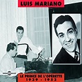 Luis Mariano 1939-1952 : Le prince de l'opérette by Luis Mariano on ...