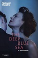 ‎National Theatre Live: The Deep Blue Sea (2016) directed by Carrie ...