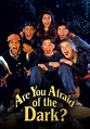 Are You Afraid of the Dark? - streaming online