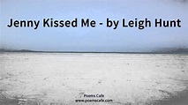 Jenny Kissed Me By Leigh Hunt - YouTube