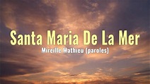 Santa Maria De La Mer (Paroles/Lyrics) - YouTube