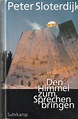 Peter Sloterdijk: "Den Himmel zum Sprechen bringen" - {egotrip}