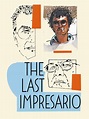 The Last Impresario - Where to Watch and Stream - TV Guide
