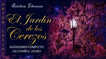 Antón Chéjov │El Jardín De Los Cerezos (Audiolibro Completo en Español ...
