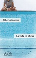 La vida en obras, de Alberto Marcos - Editorial Páginas de Espuma