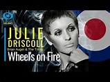 Julie Driscoll Brian Auger & Trinity Wheels On Fire 1968 - YouTube