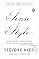 The Sense of Style: The Thinking Person's Guide to Writing in the 21st ...