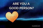Are You a Good Person? - Lisa E Betz