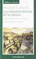 LA CONTRARREVOLUCIÓN DE LA CIENCIA. HAYEK, FRIEDRICH A. VON. Libro en ...