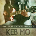The Whole Enchilada - Single by Keb' Mo' | Spotify