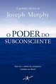 Livro - O Poder Do Subconsciente - Joseph Murphy - | Parcelamento sem juros