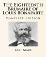 The Eighteenth Brumaire of Louis Bonaparte by Karl Marx | 9781492129073 ...