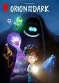 Orion and the Dark: New Posters, Trailer, & Images For Dreamworks Film
