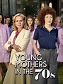 Prime Video: Young Mothers in the 70s