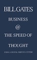 Business @ the Speed of Thought: Succeeding in the Digital Economy ...