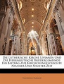 Die Lutherische Kirche Livlands Und Die Herrnhutische Brudergemeinde ...