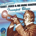 Trumpet Blues - Album by Harry James & His Music Makers | Spotify