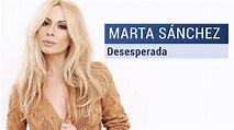 👩 Desesperada / Marta Sánchez - YouTube