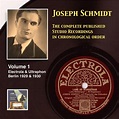 ‎Joseph Schmidt: The Complete Recordings, Vol. 1 (Recorded 1929-1930 ...
