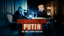 Watch Dateline Episode: Confronting Putin - NBC.com
