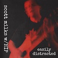 Amazon.com: Easily Distracted : Scott Milks & HIP: Digital Music