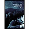 Dark Matter - movie POSTER (Style B) (27" x 40") (2007) - Walmart.com ...