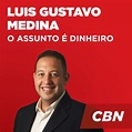 O Assunto é Dinheiro - Luiz Gustavo Medina de CBN no Apple Podcasts
