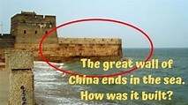 The great wall of China ends in the sea. How was it built? - YouTube