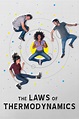The Laws of Thermodynamics (2018) Cast & Crew | HowOld.co