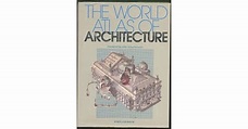 The World Atlas of Architecture by John Julius Norwich