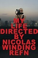 My Life Directed by Nicolas Winding Refn (2014) - Posters — The Movie ...