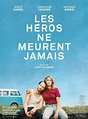 Critique film - LES HÉROS NE MEURENT JAMAIS - Abus de Ciné