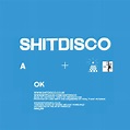 OK - Single - Single by Shitdisco | Spotify