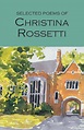 Selected Poems of Christina Rossetti - Wordsworth Editions