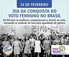 Dia 24 de fevereiro de 1932 - Dia da Conquista do Voto Feminino no ...